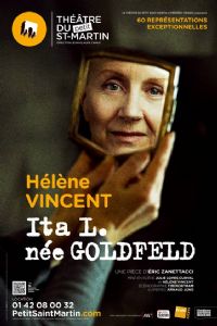 Ita L. née Goldfeld, 60 représentations exceptionnelles  avec Hélène Vincent. Du 5 février au 31 mars 2013 à Paris10. Paris. 